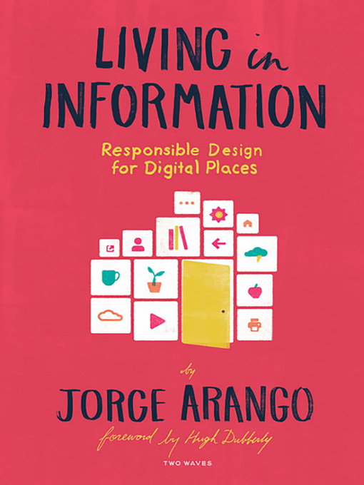 Title details for Living in Information by Jorge Arango - Available